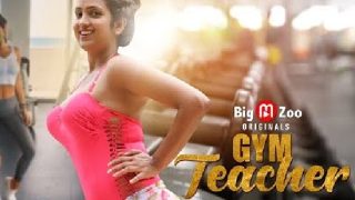 Gym Teacher P01 – 2021 – Hindi Hot Web Series – BigMovieZoo