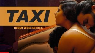 Taxi E01 – 2022 – Hindi Hot Web Series – WooW