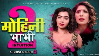 Mohini Bhabhi P02 – 2021 – Hindi Hot Short Film – CinemaDosti